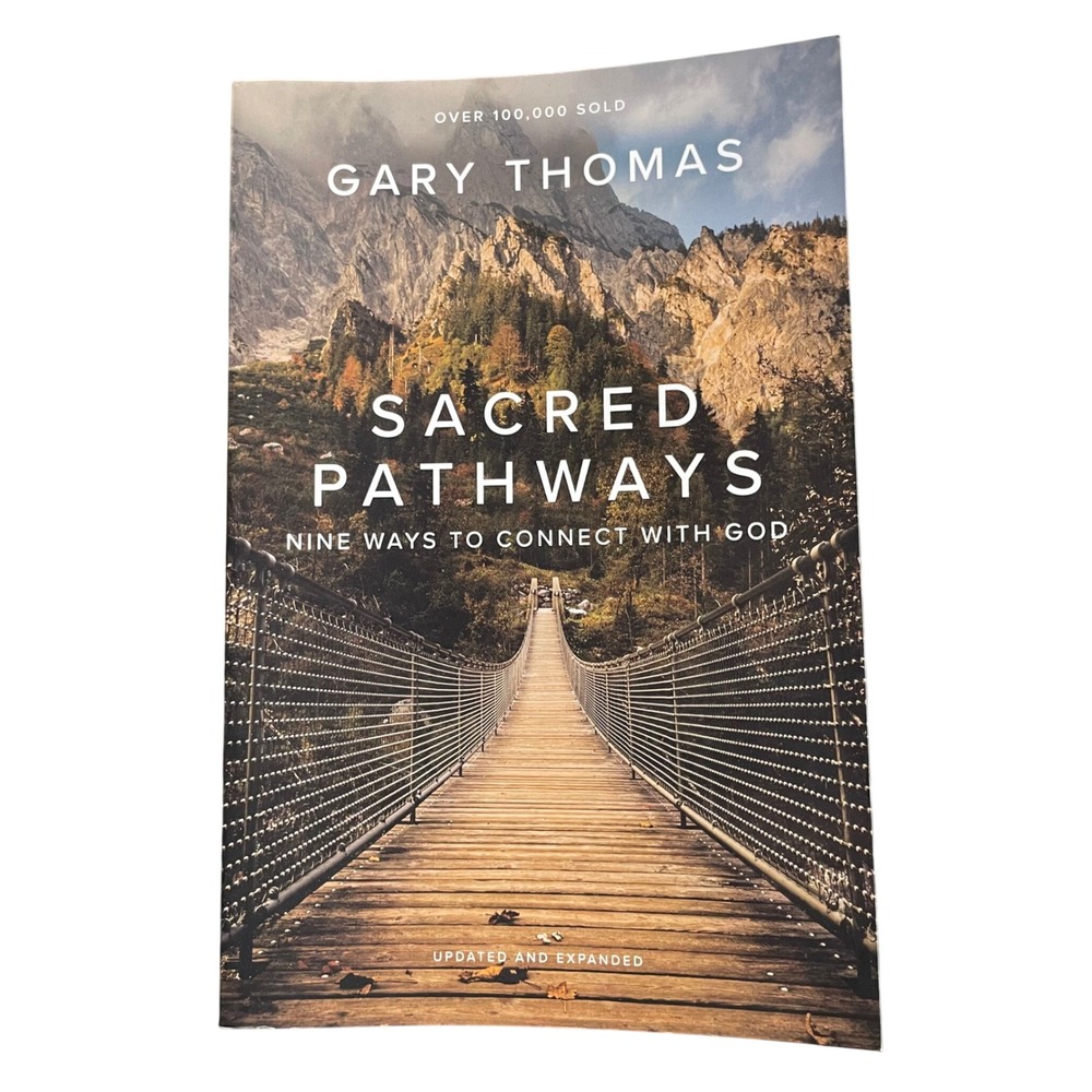 Sacred Pathways Gary Thomas Nine Ways to Connect With God Updated Expanded Book